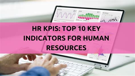 HR KPIs: Top 10 Key Indicators for Human Resources.